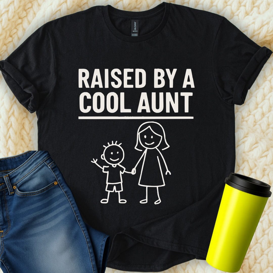 MyDesigns T-Shirt S / Black Raised by a Cool Aunt T-Shirt