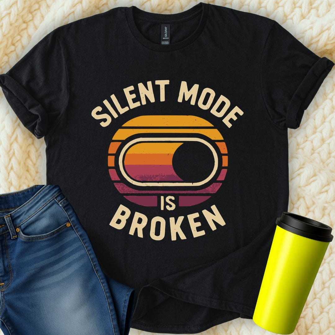 MyDesigns T-Shirt Silent Mode is Broken Great Design T-Shirt