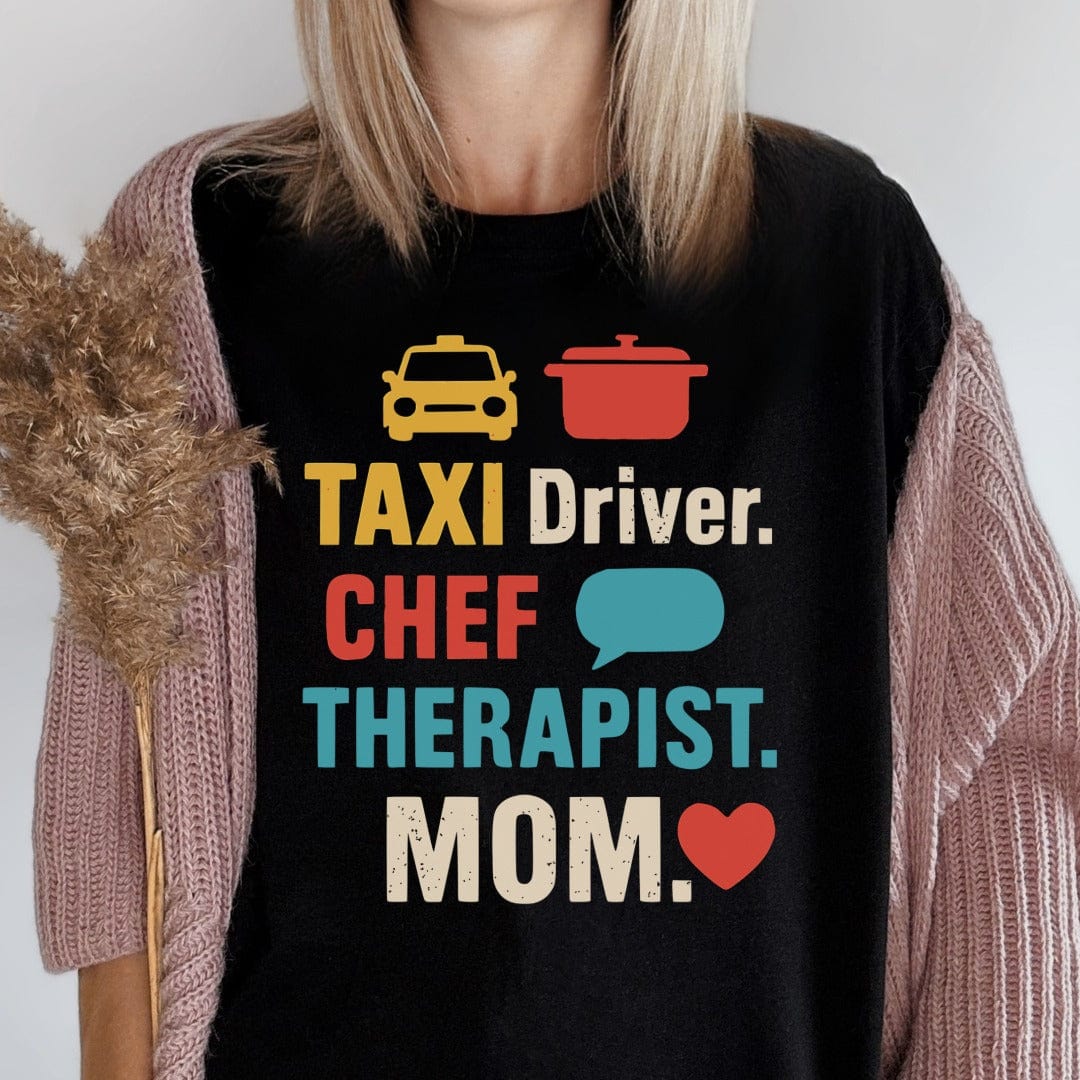 MyDesigns T-Shirt Taxi Driver Chef Therapist Mom T-Shirt