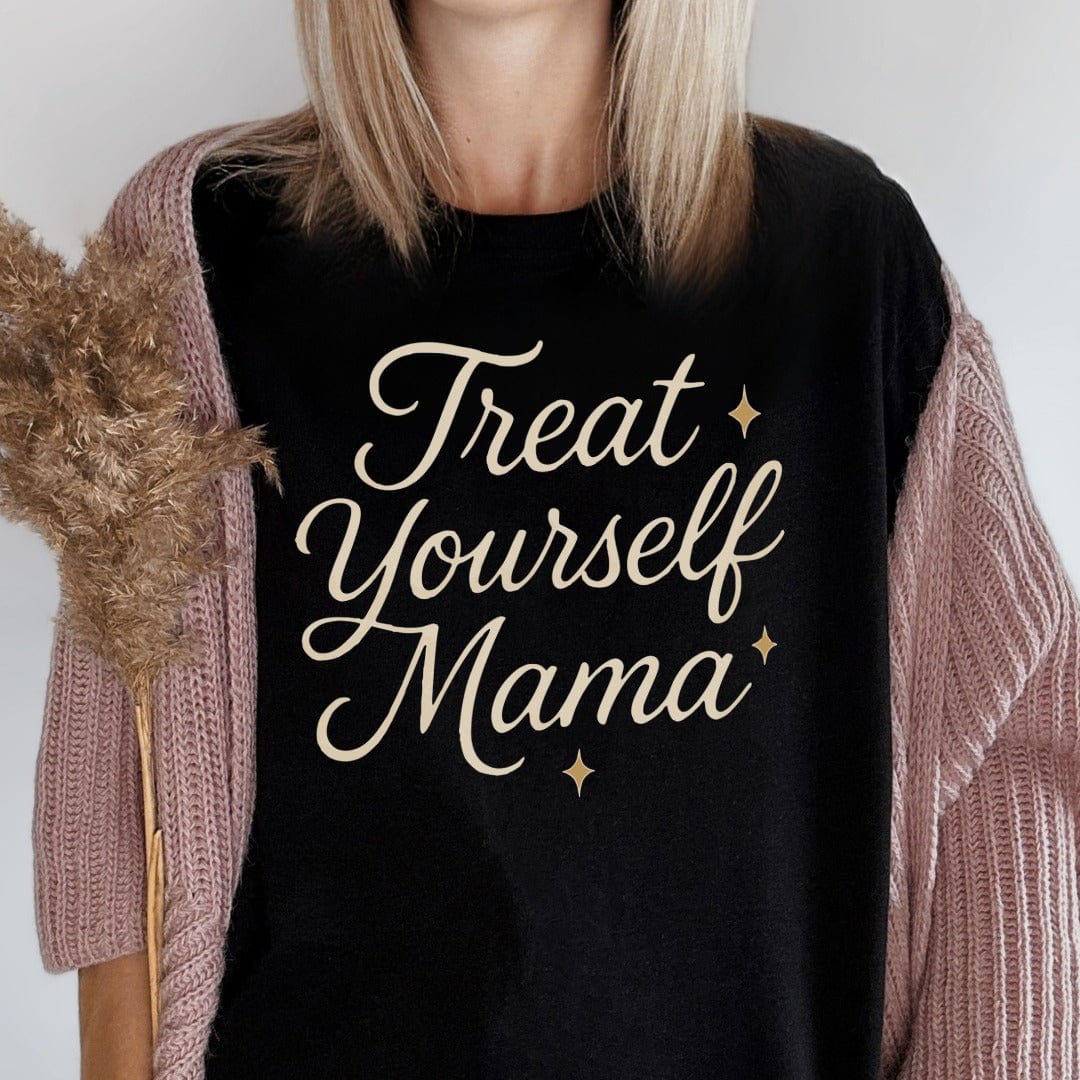 MyDesigns T-Shirt Treat Yourself Mama T-Shirt