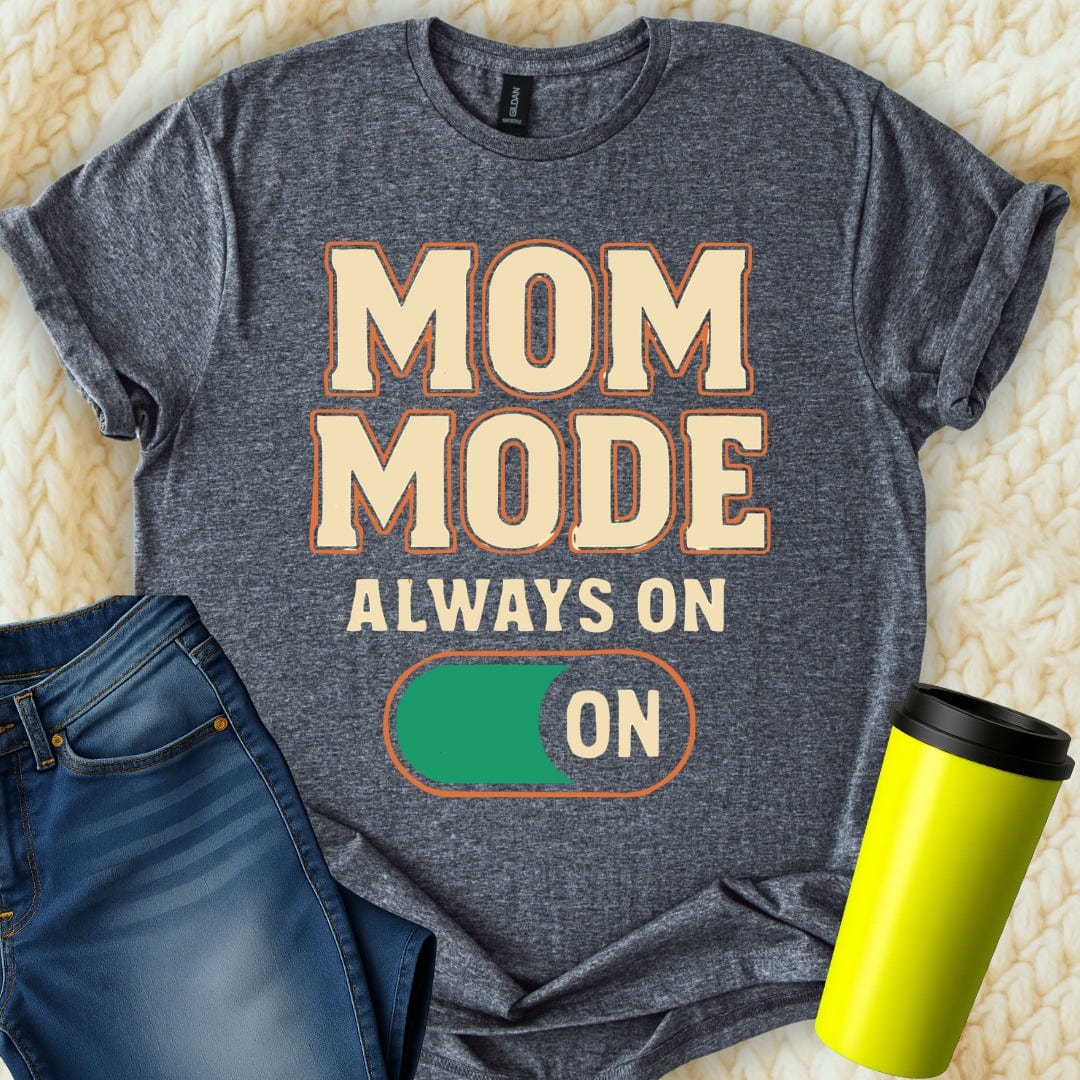 MyDesigns Physical Item Untitled Project - Mom Mode Always On Graphic T-Shirt