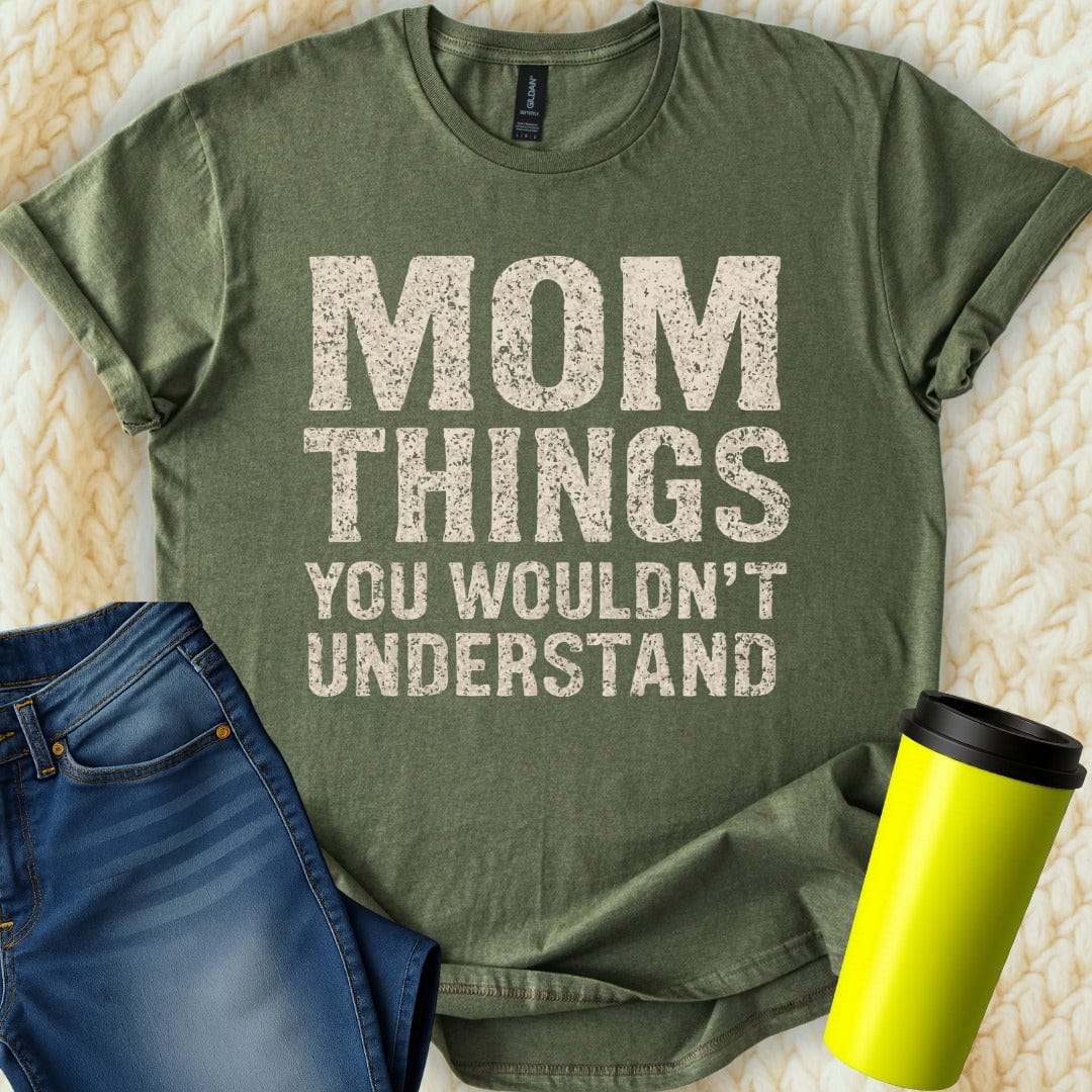 MyDesigns Physical Item Untitled Project - Mom Things You Wouldnt Understand T-Shirt