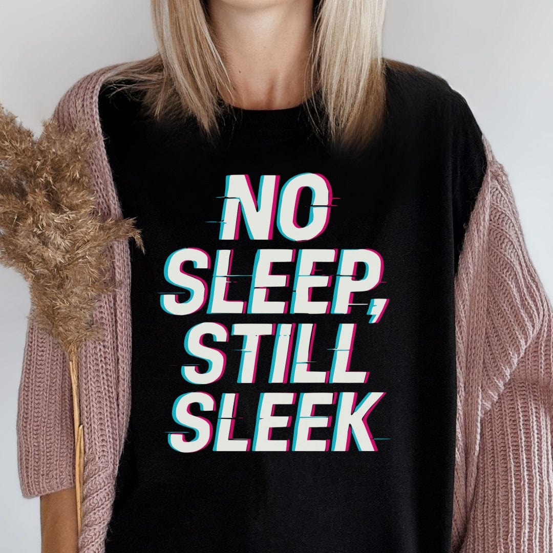 MyDesigns Physical Item Untitled Project - No Sleep Still Sleek Graphic Design T-Shirt