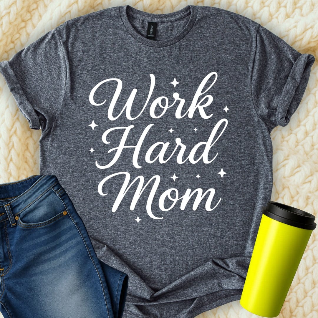 MyDesigns T-Shirt Work Hard Mom Stars Motivational Inspiration Design T-Shirt