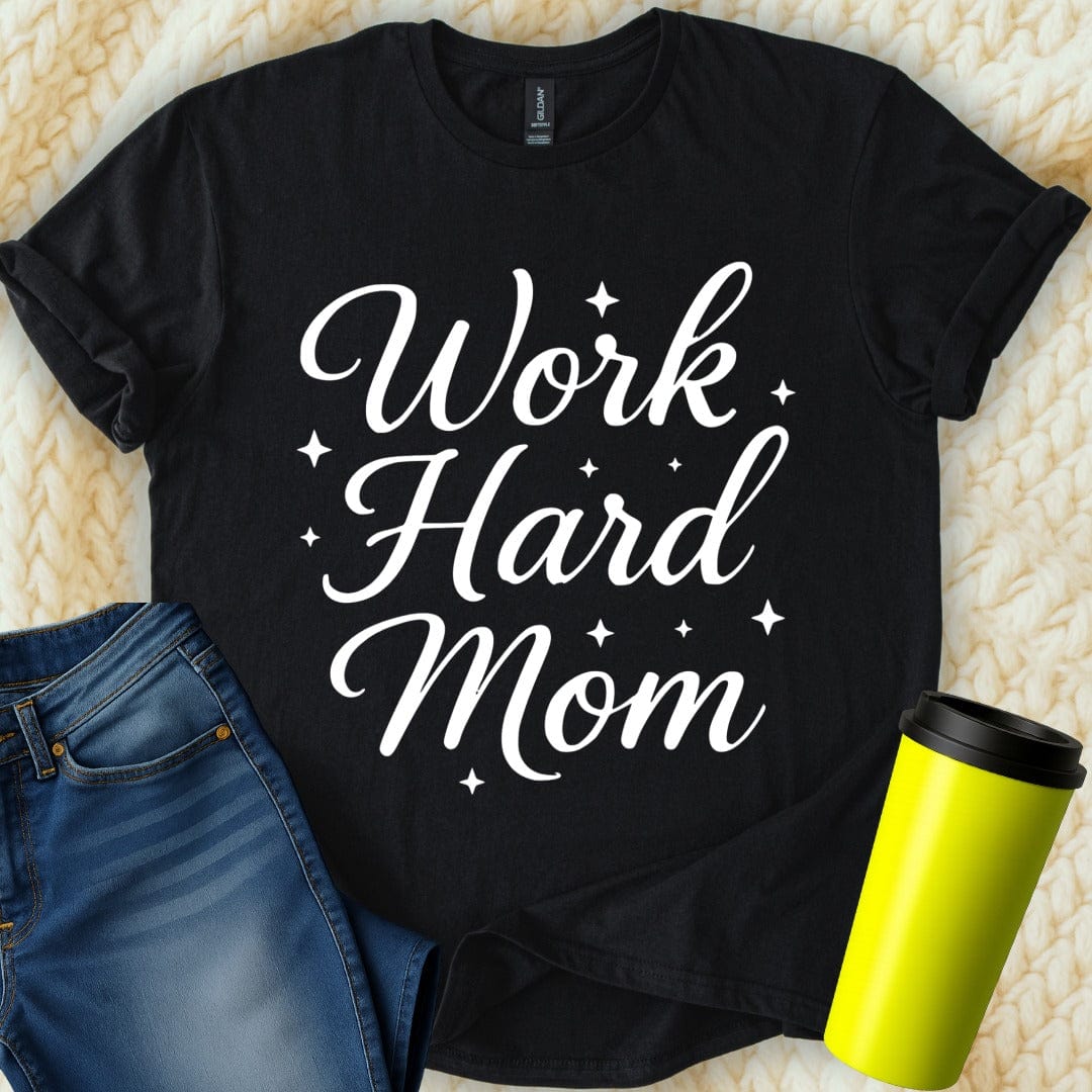 MyDesigns T-Shirt Work Hard Mom Stars Motivational Inspiration Design T-Shirt