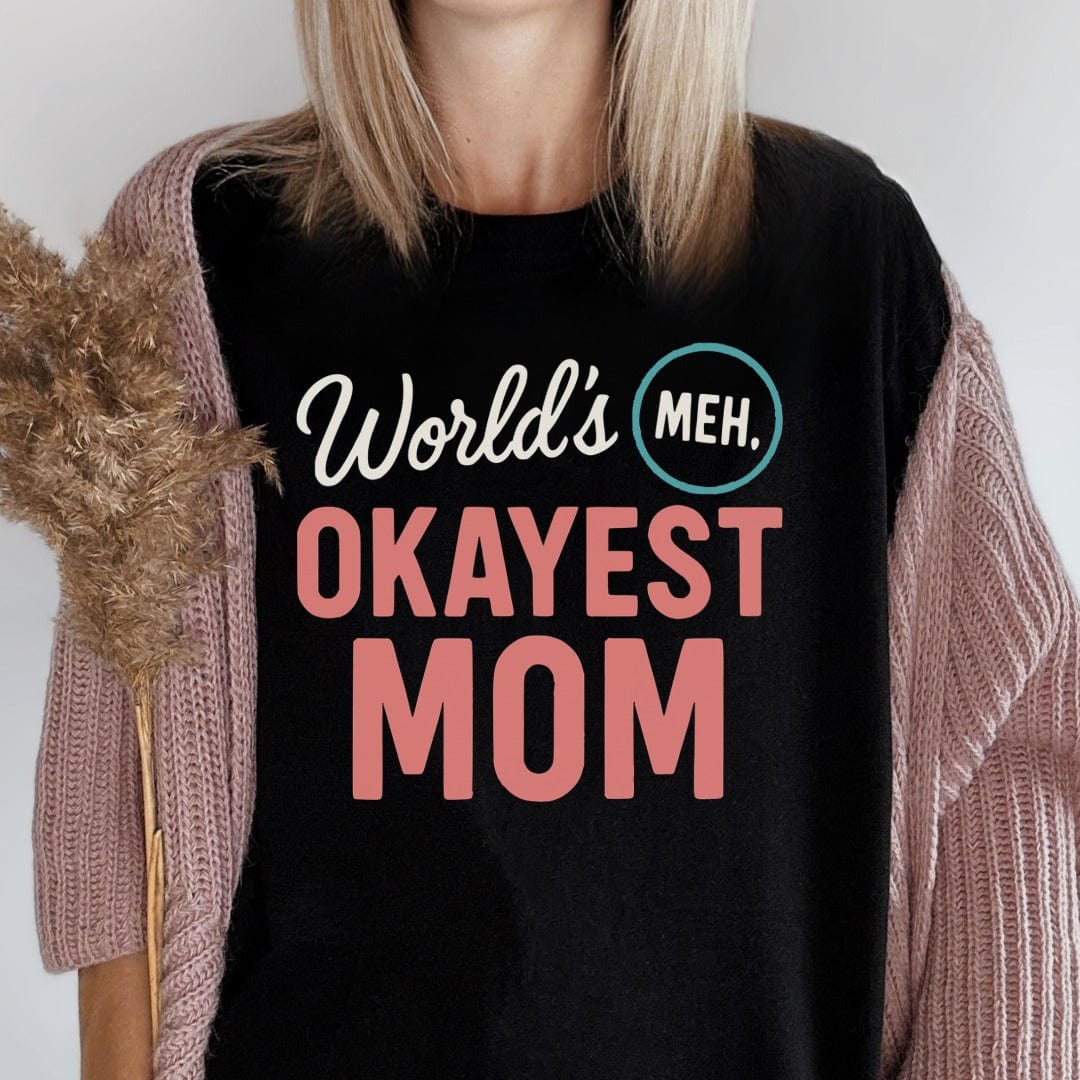 MyDesigns T-Shirt World's Okayest Mom T-Shirt