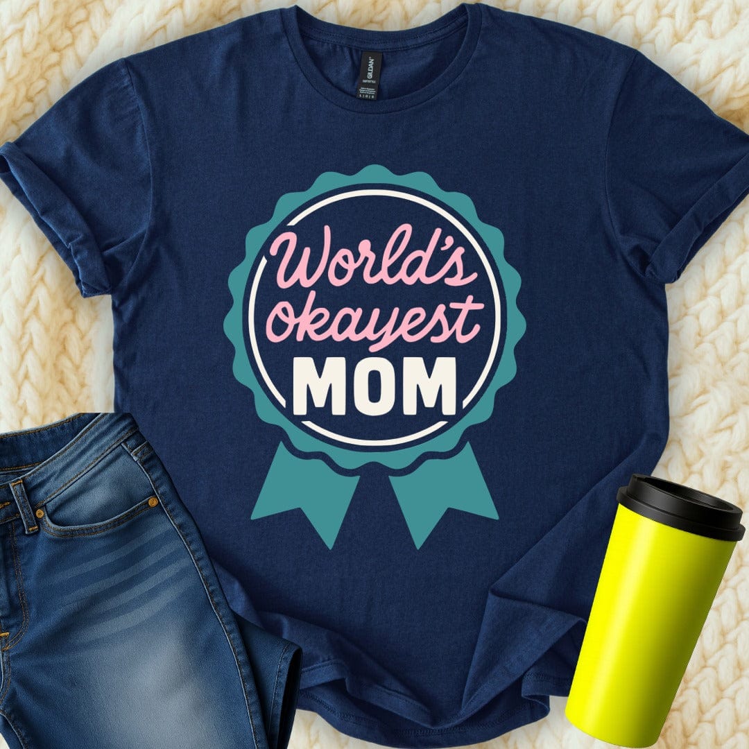 MyDesigns T-Shirt S / Navy World's Okayest Mom T-Shirt