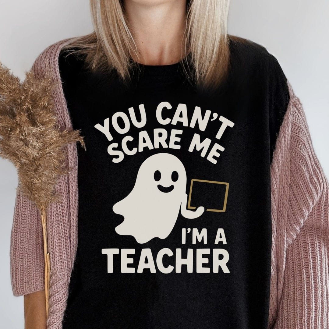 MyDesigns T-Shirt You Can't Scare Me Im A Teacher T-Shirt