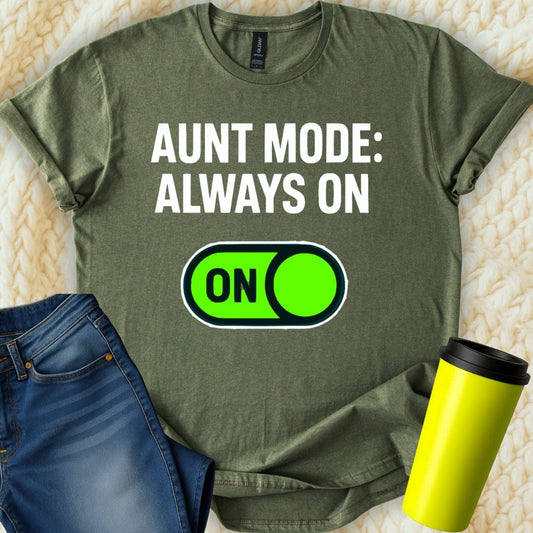 MyDesigns T-Shirt S / Military Green Aunt Mode T-Shirt