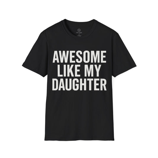 Printify T-Shirt Black / S Awesome Like My Daughter T-Shirt