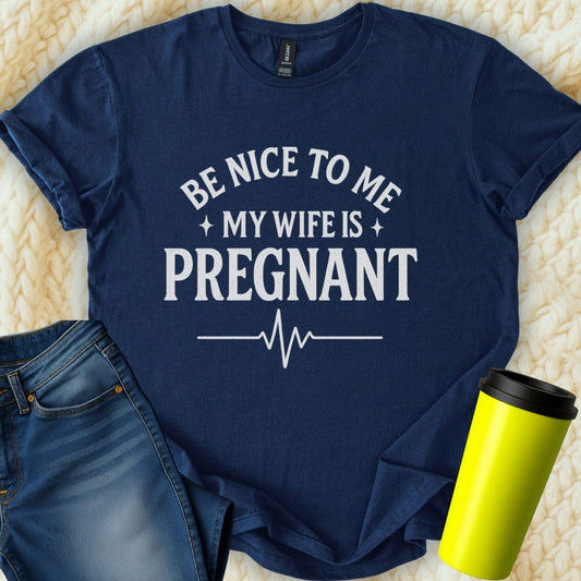 The Off Base T-Shirt S / Navy Be Nice My Wife Is Pregnant T-Shirt