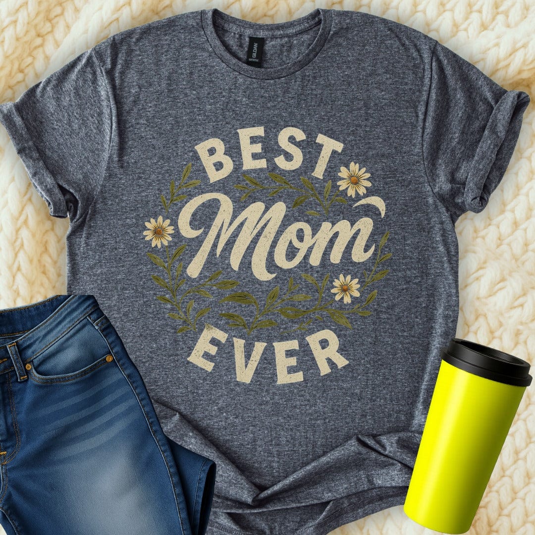 The Off Base T-Shirt S / Dark Heather Best Mom Ever T-Shirt