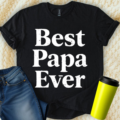 MyDesigns Physical Item Best Papa Ever Dad Father's Day Celebration Graphic T-Shirt