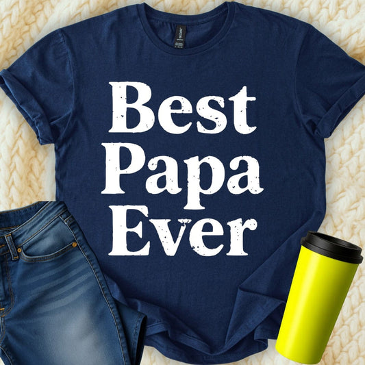 MyDesigns Physical Item Best Papa Ever Dad Father's Day Celebration Graphic T-Shirt