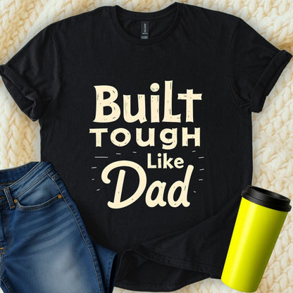 Printify T-Shirt Black / S Build Tough like Dad T-Shirt