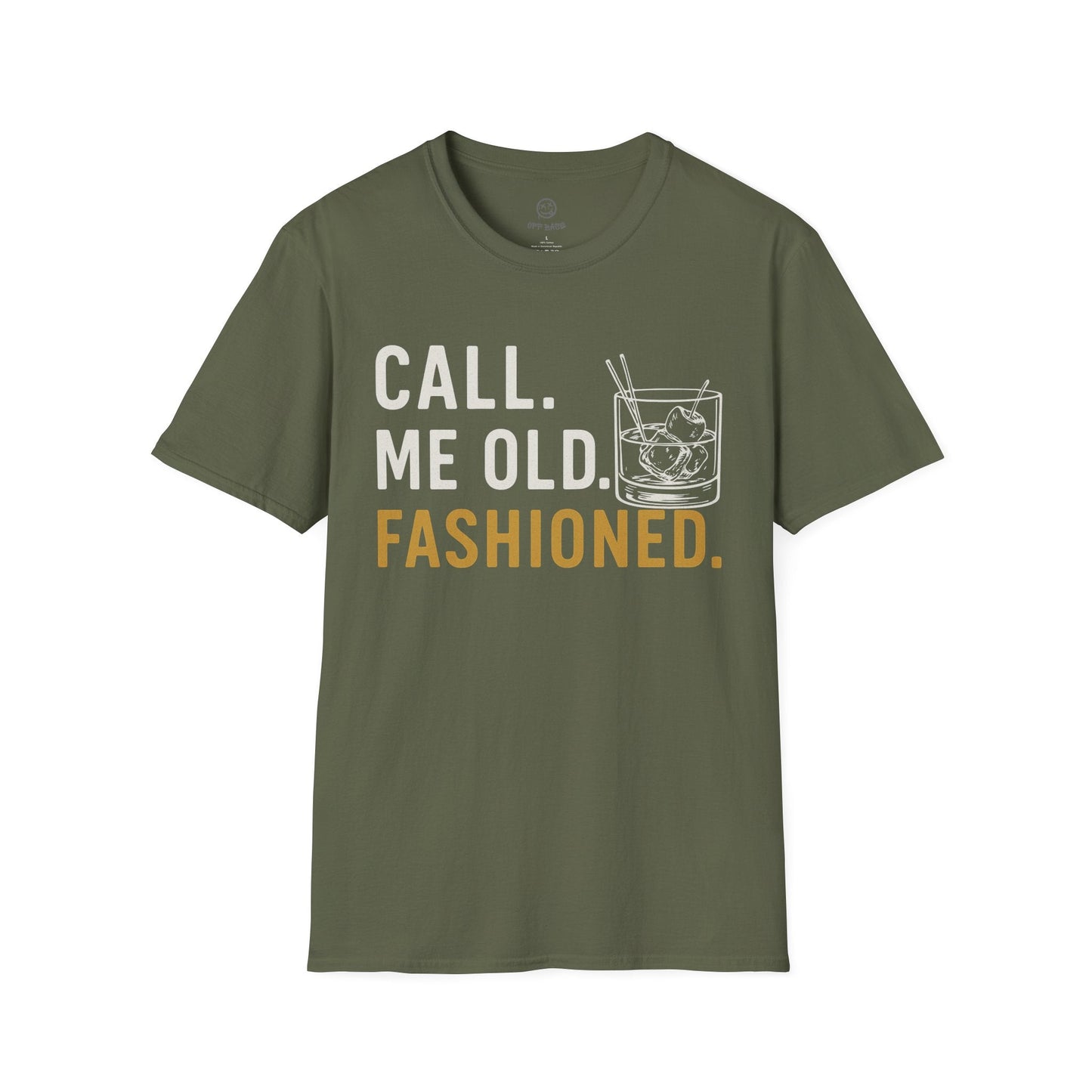 Printify T-Shirt Military Green / S Call Me Old Fashioned T-Shirt