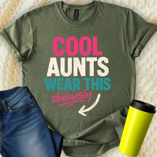 MyDesigns T-Shirt S / Military Green Cool Aunts Wear This T-Shirt