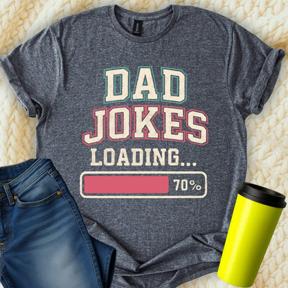 MyDesigns Physical Item Dad Jokes Loading 70 Percent Humorous Graphic T-Shirt
