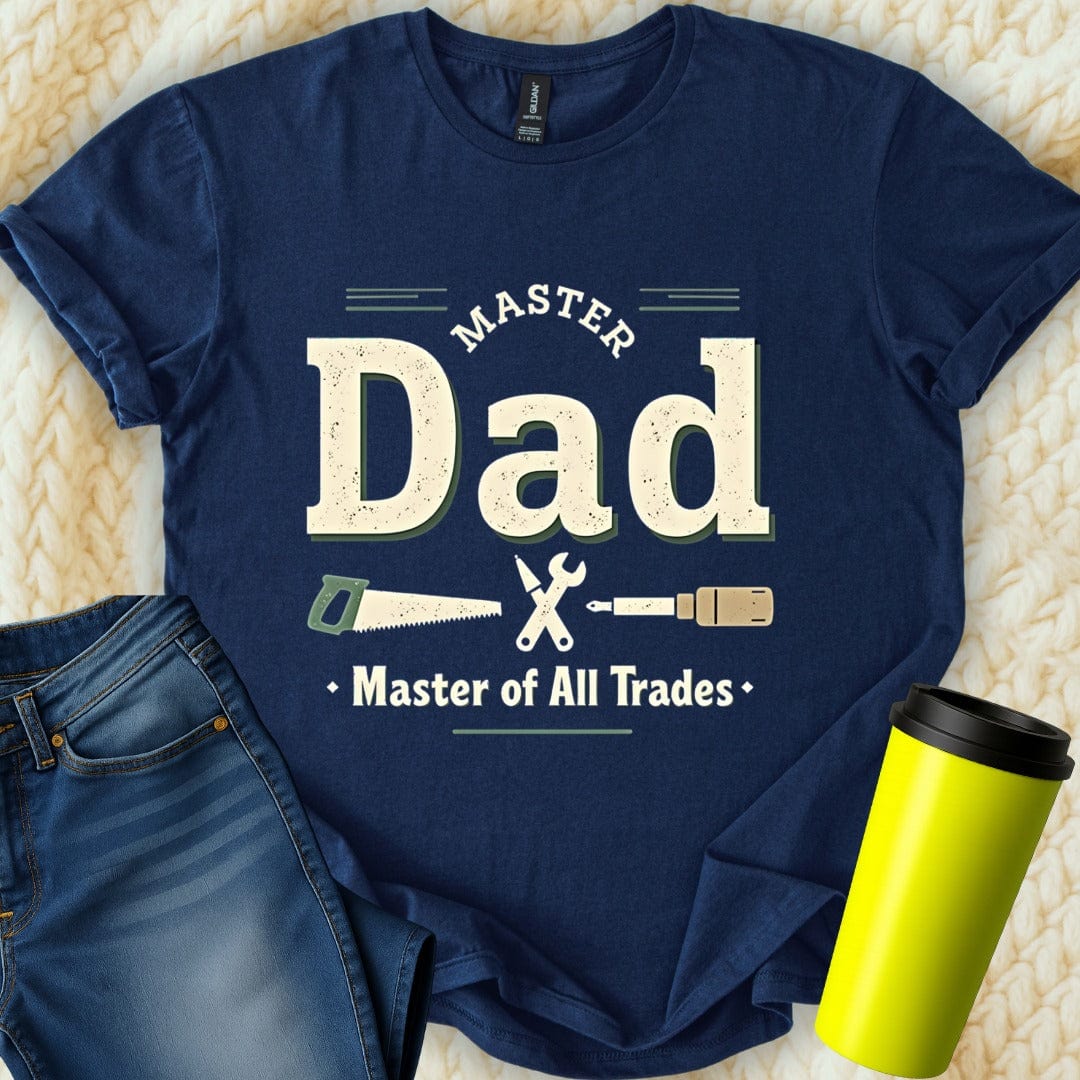 Printify T-Shirt Navy / S Dad Master of Trades T-Shirt