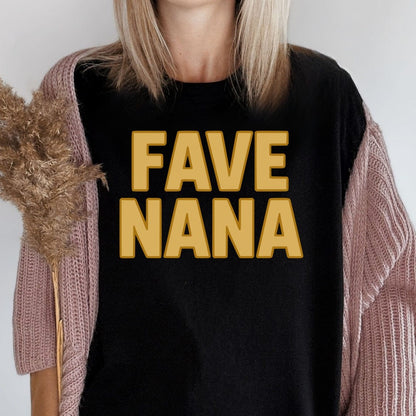 MyDesigns Physical Item Fave Nana Best Grandmother Ever Gift Idea T-Shirt