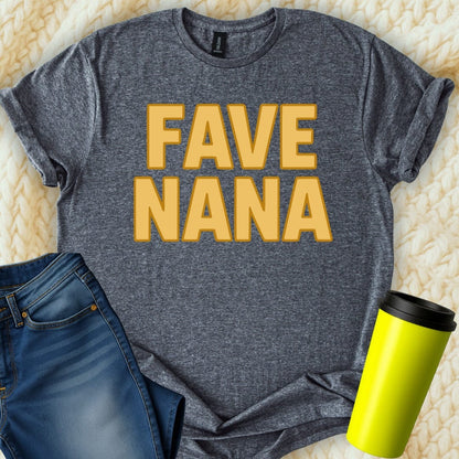 MyDesigns Physical Item Fave Nana Best Grandmother Ever Gift Idea T-Shirt