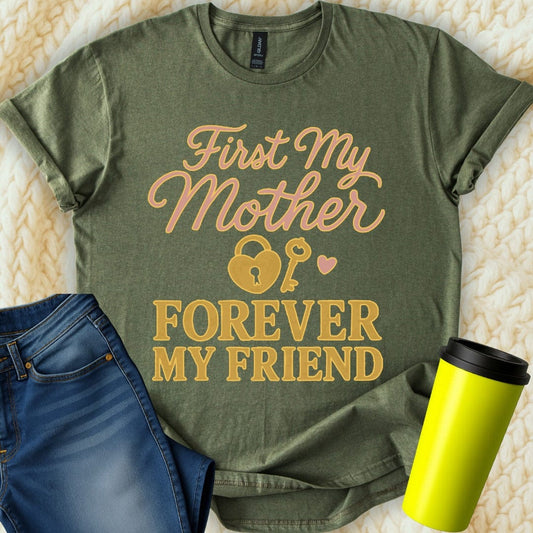 MyDesigns T-Shirt S / Military Green First My Mother T-Shirt