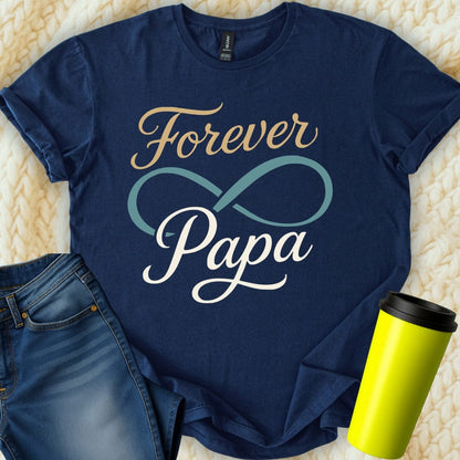MyDesigns Physical Item Forever Love Infinity Forever Papa Forever Dad T-Shirt
