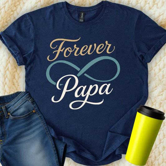 MyDesigns Physical Item Forever Love Infinity Forever Papa Forever Dad T-Shirt
