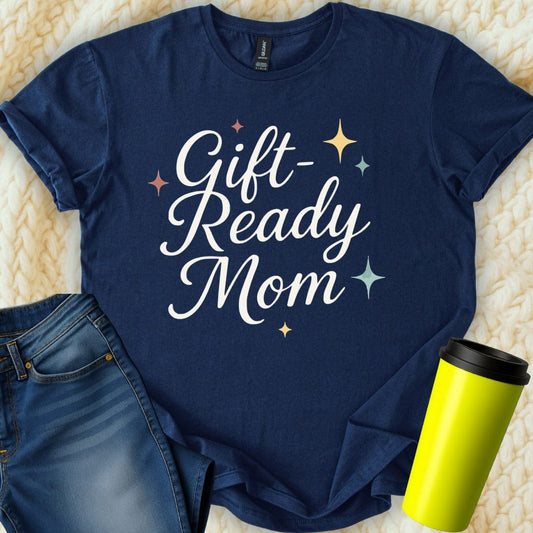 MyDesigns T-Shirt S / Navy Gift Ready Mom T-Shirt