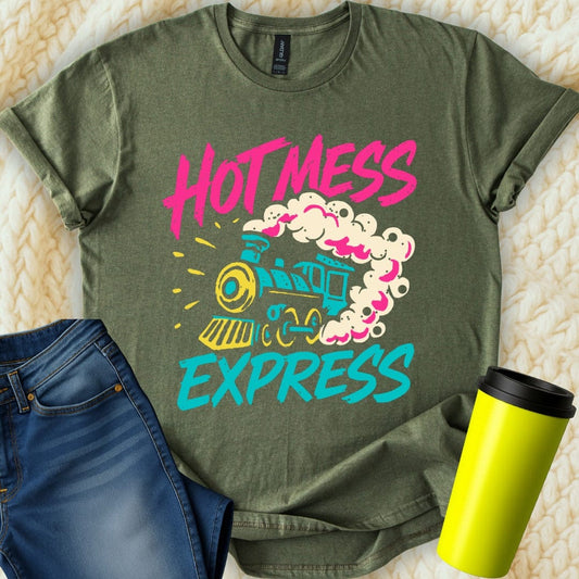 MyDesigns T-Shirt S / Military Green Hot Mess Express T-Shirt
