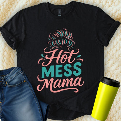 MyDesigns T-Shirt S / Black Hot Mess Mama T-Shirt