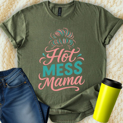 MyDesigns T-Shirt S / Military Green Hot Mess Mama T-Shirt