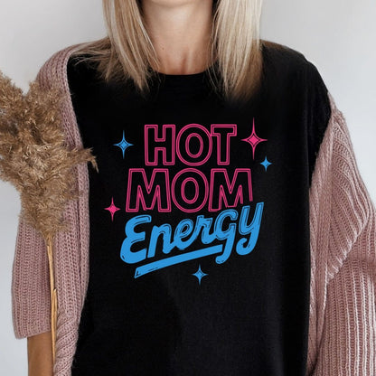 MyDesigns T-Shirt Hot Mom Energy T-Shirt
