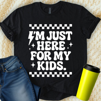 MyDesigns T-Shirt S / Black I'm Just Here For My Kids T-Shirt
