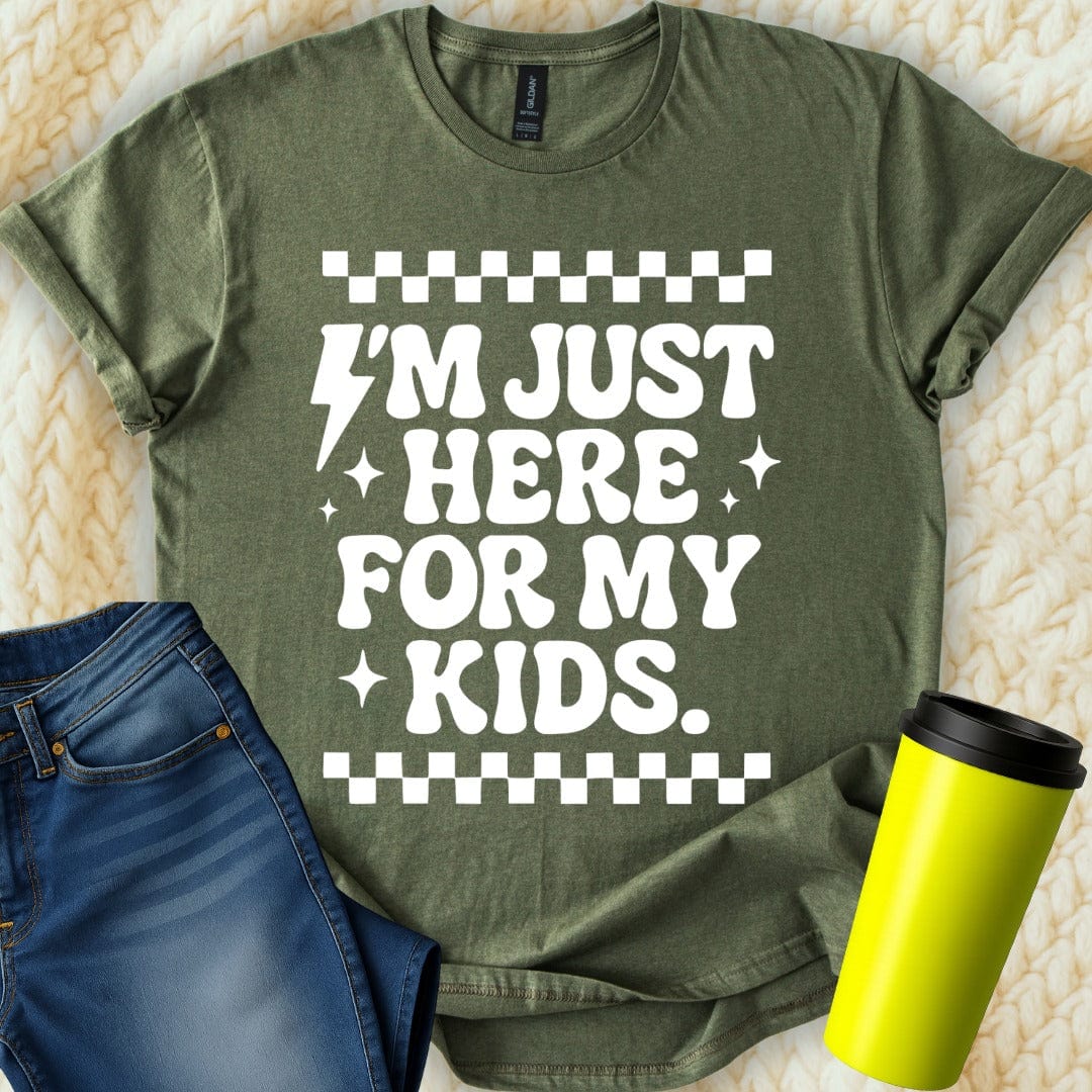 MyDesigns T-Shirt S / Military Green I'm Just Here For My Kids T-Shirt