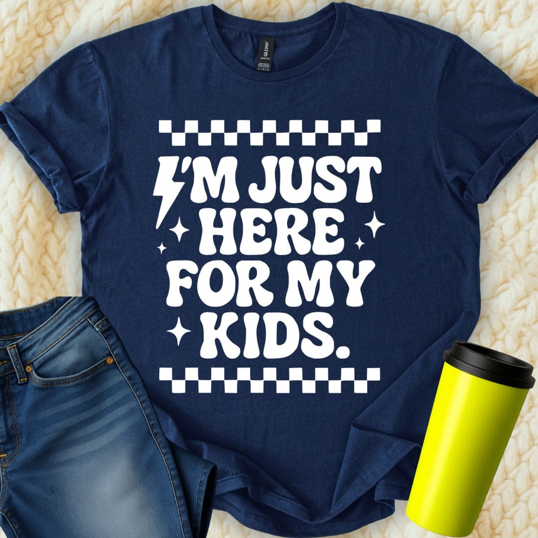 MyDesigns T-Shirt S / Navy I'm Just Here For My Kids T-Shirt