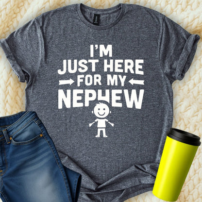 MyDesigns T-Shirt S / Dark Heather I'm Just Here For My Nephew T-Shirt