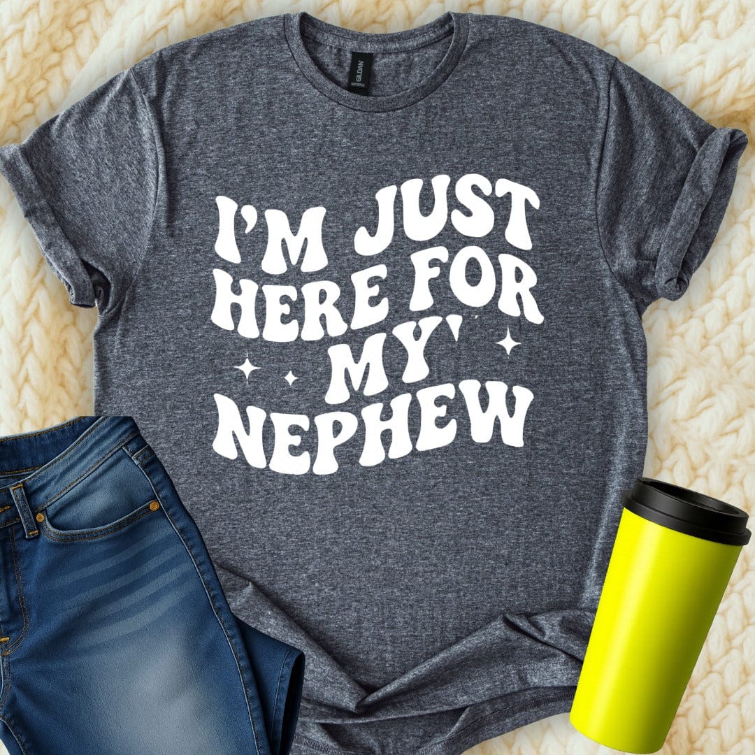 MyDesigns T-Shirt S / Dark Heather I'm Just Here For My Nephew T-Shirt
