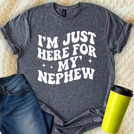 MyDesigns T-Shirt S / Dark Heather I'm Just Here For My Nephew T-Shirt