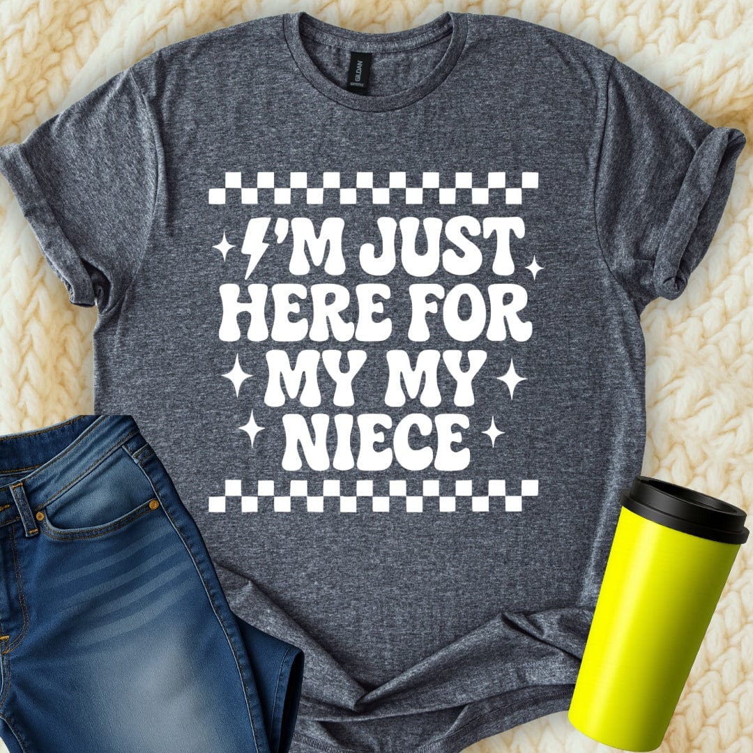 MyDesigns T-Shirt S / Dark Heather I'm Just Here For My Niece Funny T-Shirt