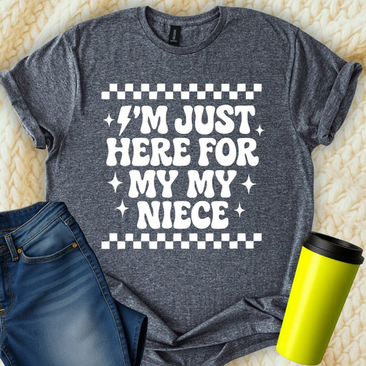 MyDesigns T-Shirt S / Dark Heather I'm Just Here For My Niece Funny T-Shirt