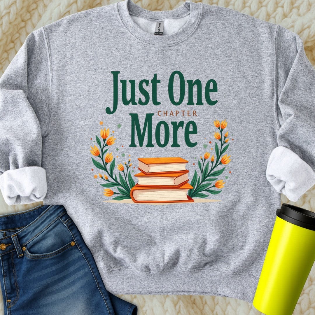 Printify Sweatshirt S / Sport Grey Just One More Chapter Sweatshirt