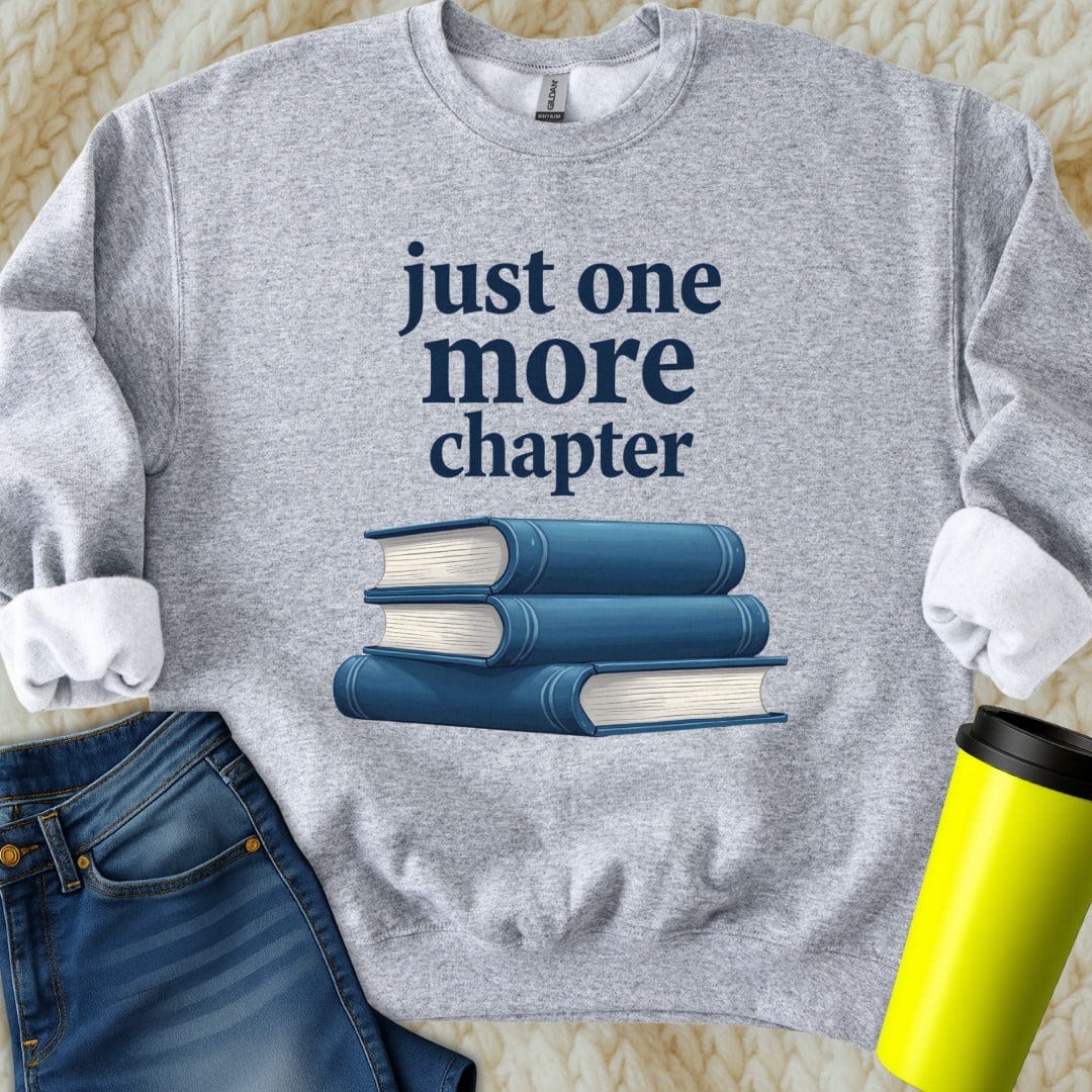 Printify Sweatshirt S / Sport Grey Just One More Chapter Sweatshirt