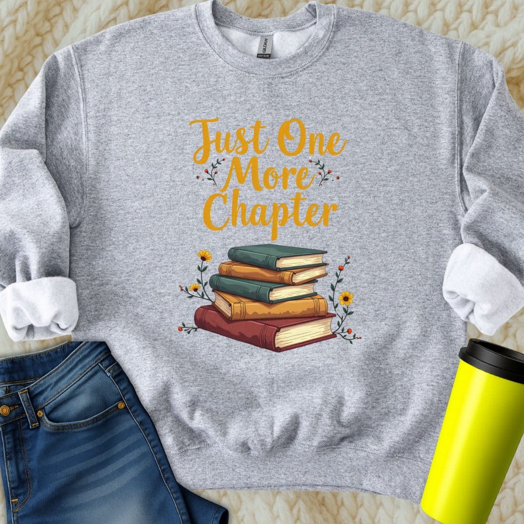 Printify Sweatshirt S / Sport Grey Just One More Chapter Sweatshirt