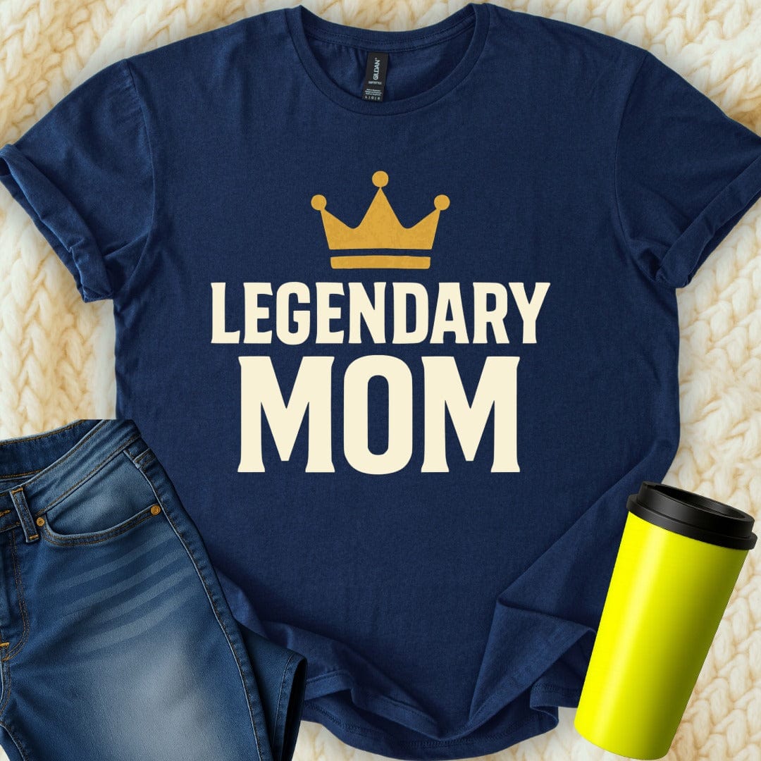 MyDesigns T-Shirt S / Navy Legendary Mom T-Shirt