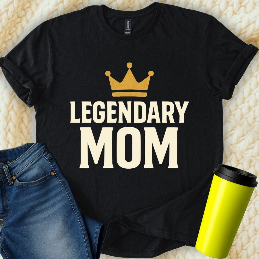MyDesigns T-Shirt S / Black Legendary Mom T-Shirt