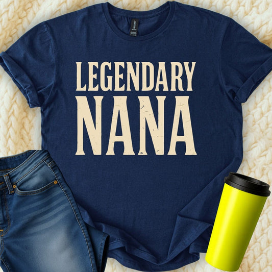 MyDesigns Physical Item Legendary Nana Gift Idea for Grandmother Awesome T-Shirt
