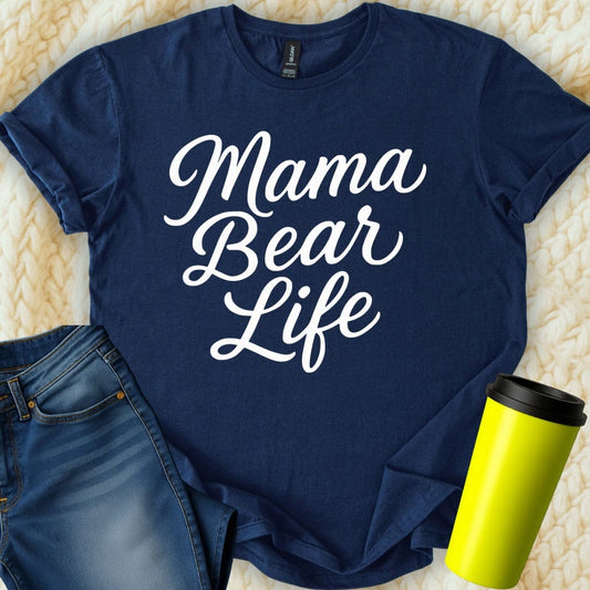 MyDesigns T-Shirt Mama Bear Life in Classic Script Design Motherhood T-Shirt