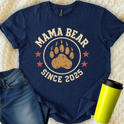 MyDesigns T-Shirt Mama Bear Since Two Thousand Twenty Five T-Shirt