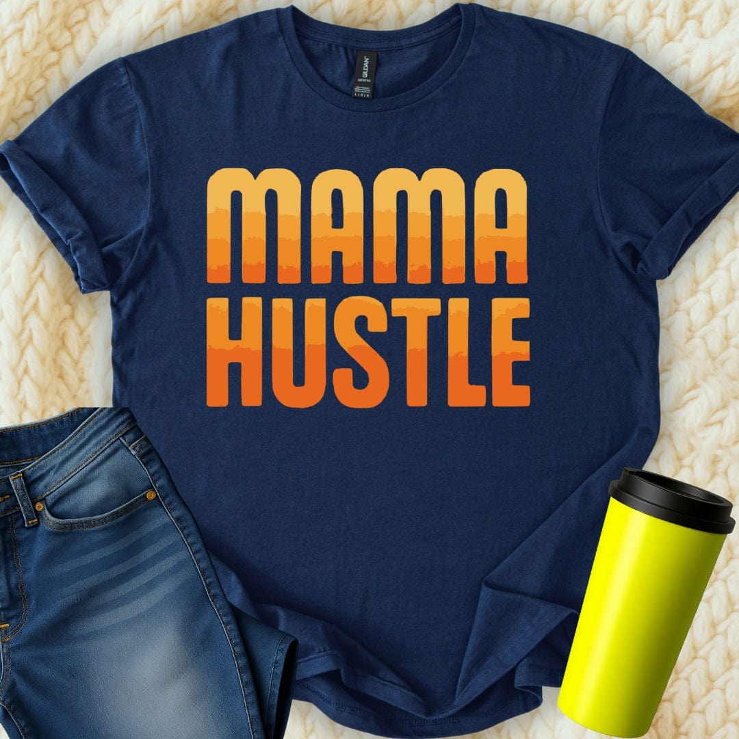 MyDesigns T-Shirt S / Navy Mama Hustle T-Shirt